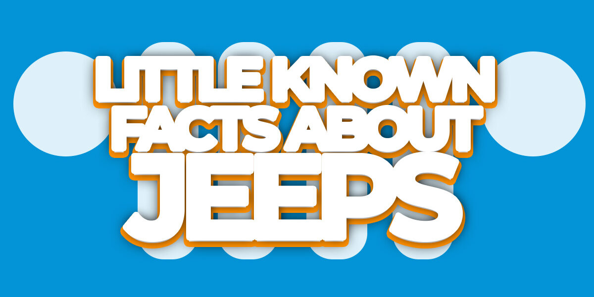 Auto- Little Known Facts Even Jeep Fans May Not Be Aware Of