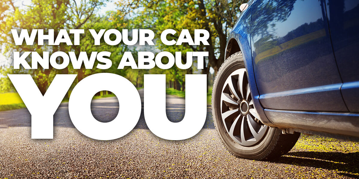 Auto- What Your Car Knows About You