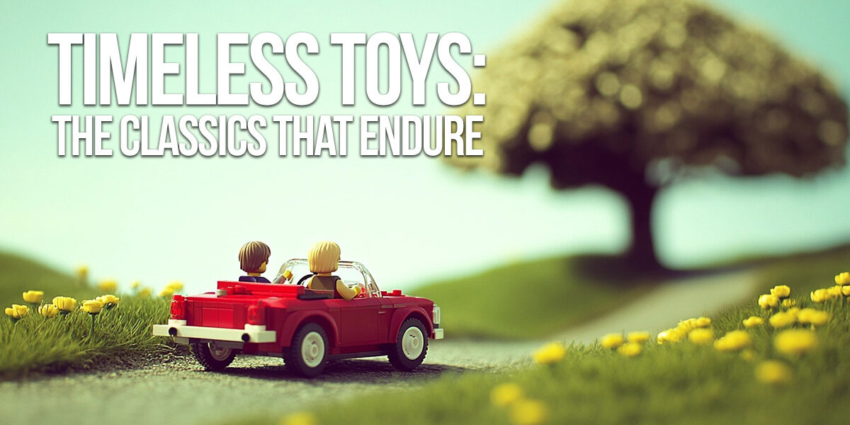 FUN-Timeless Toys_ The Classics That Endure