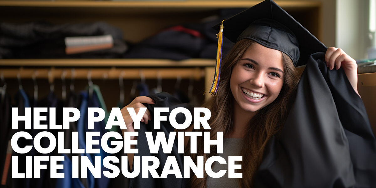 LIFE- How Life Insurance Can Help Pay for College